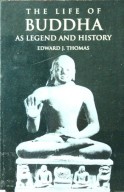 The Life of Buddha As Legend & History