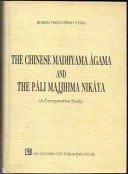 The Chinese Madhyama Àgama and the Pàli Majjhima Nikàya